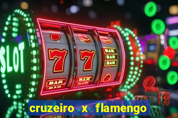 cruzeiro x flamengo ao vivo hd